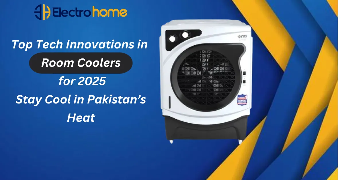 Top Tech Innovations in Room Coolers for 2025: Stay Cool in Pakistan’s Heat