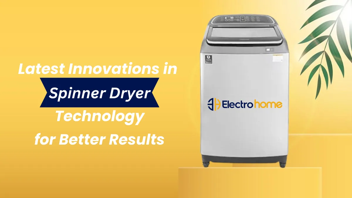 Latest Innovations in Spinner Dryer Technology for Better Results