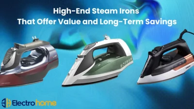 High-End Steam Irons That Offer Value and Long-Term Savings