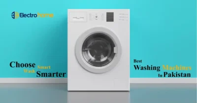 Top Washing Machine Brands in Pakistan – Reliable & Affordable